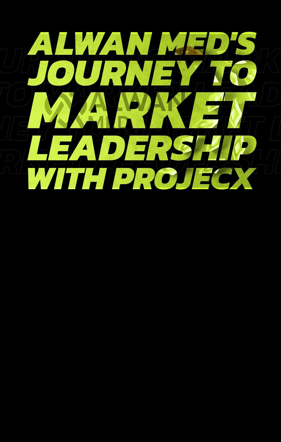 Alwan Med's Journey to Market Leadership with Projecx
