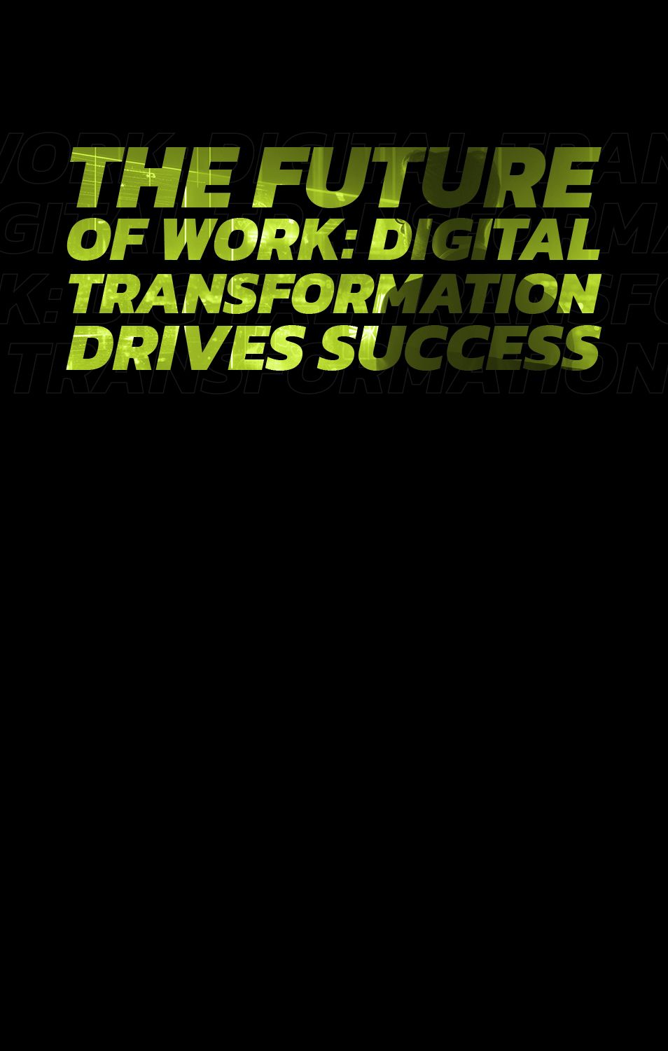 The Future of Work: Why Digital Transformation Is Key to Business Success