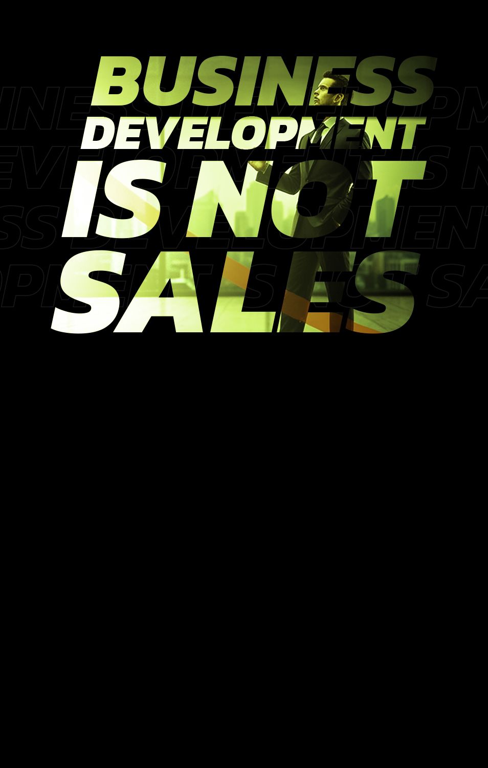Business development is not sales!