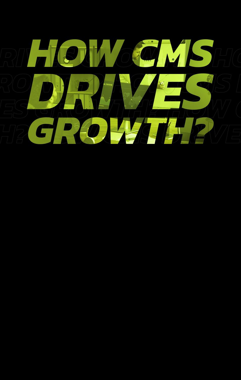 How CMS Drives Growth?